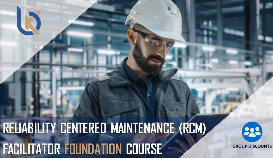 Reliability Centered Maintenance (RCM) Facilitator Foundation Course